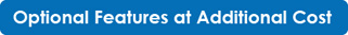 Optional Features at Additional Cost