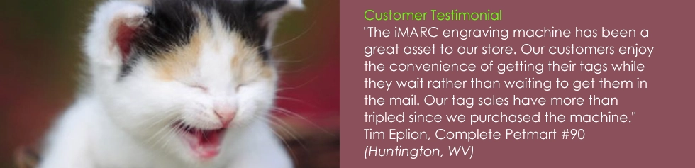 The iMARC Engraving machine has been a great asset to our store. Tim Eplion