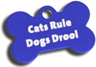 cats rule dogs drool